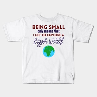 Small Person, Big World Kids T-Shirt